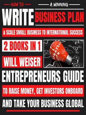 cover image of How to Write a Winning Business Plan & Scale Small Business to International Success 2 Books In 1